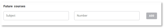 Enter the course subject and number in the Future courses fields to plan your next semester.